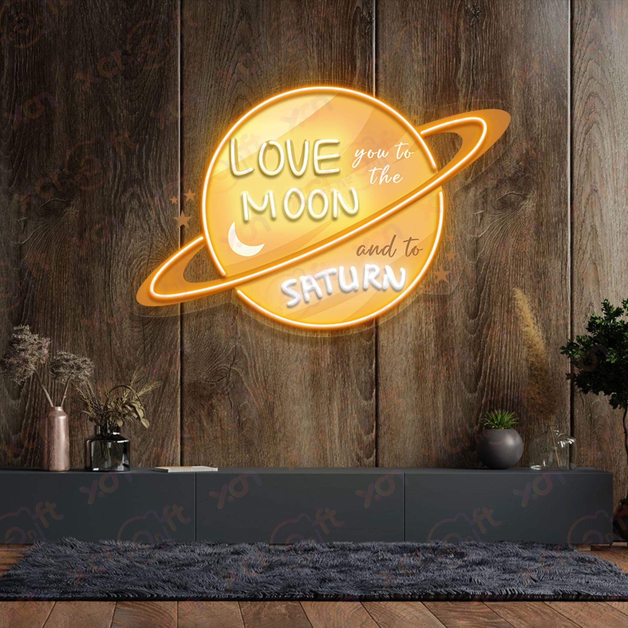 Love You To The Moon And Saturn Neon Signs